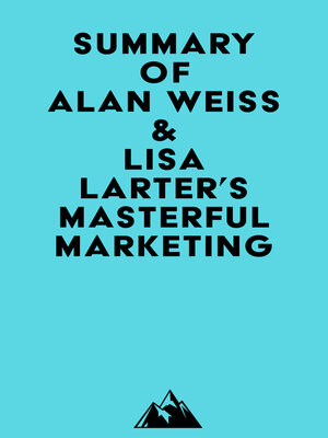 cover image of Summary of Alan Weiss & Lisa Larter's Masterful Marketing